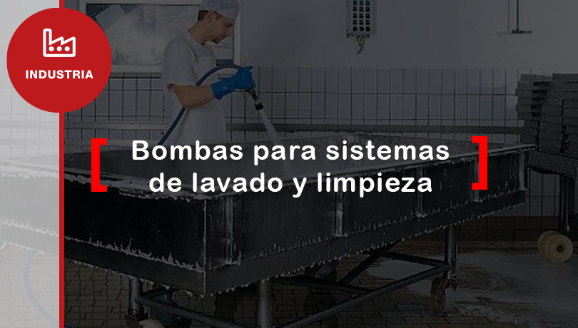 Criterios para optimizar bombas de sistemas de lavado y limpieza en la industria alimentaria