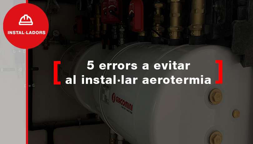 5 errors a evitar a l’instal·lar aerotermia